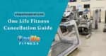 How to Cancel Onelife Fitness Membership